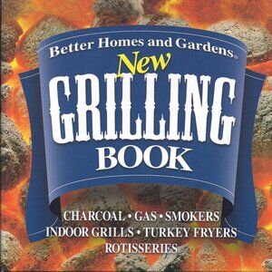 Better Homes and Gardens New Grilling Book (3 ring binder) Cookbook